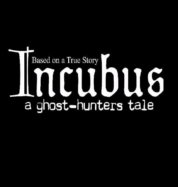 Incubus: A Ghost-Hunters Tale