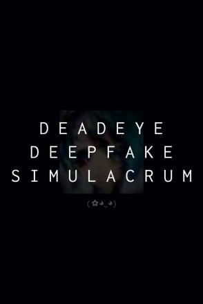 Deadeye Deepfake Simulation Game
