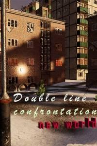 Double Line Confrontation: New World