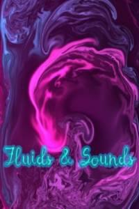 Fluids and Sounds: Mind relaxing and meditative