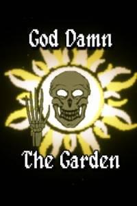 God Damn The Garden