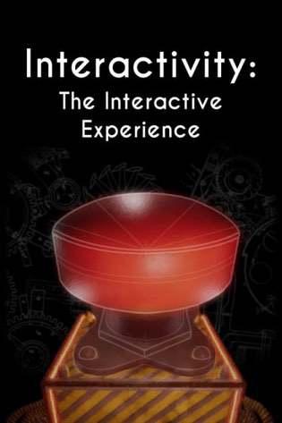 Interactivity: The Interactive Experience