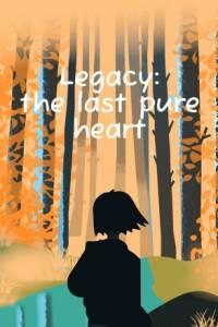 Legacy: the last pure heart