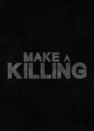 Make a killing