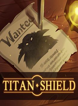 Titan shield